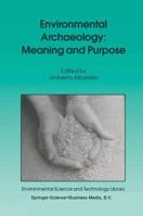 Environmental Archaeology: Meaning and Purpose (Environmental Science and Technology Library) 0792367634 Book Cover