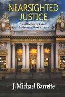 Nearsighted Justice: A Collection of Crime & Mystery Short Stories B094L74P2Z Book Cover