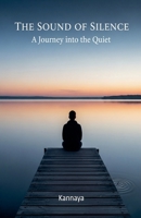 The Sound of Silence: A Journey into the Quiet B0FQBL2P1L Book Cover