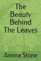 The Beauty Behind The Leaves B094T8MQSF Book Cover