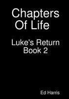 Chapters Of Life Luke's Return Book Two 0244776318 Book Cover
