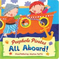 Peephole Pirates: All Aboard! (Peephole Pirates) 1405223057 Book Cover