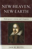 New Heaven, New Earth: Shakespeare's Antony and Cleopatra 0739138243 Book Cover
