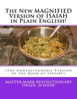 The New MAGNIFIED Version of ISAIAH in Plain English! : (the Understandable Version of the Book of ISAIAH!) 1535058021 Book Cover