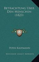 Betrachtung Uber Den Menschen (1823) 1141278103 Book Cover
