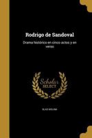 Rodrigo de Sandoval: Drama hist�rico en cinco actos y en verso 1371965722 Book Cover