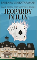 Jeopardy in July (A Jamie Quinn Mystery) 482411246X Book Cover