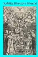 Sodality Director's Manual 1497485053 Book Cover