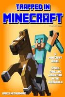 Minecraft Novel: Trapped in Minecraft (Spud's Thrilling Adventure in the Overworld) [Minecraft Books] 1495220168 Book Cover