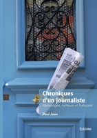 Chroniques d'un journaliste: Mensonges, rumeurs et trahisons (French Edition) 241481442X Book Cover