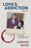 Love & Addiction 192538408X Book Cover