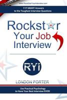 Rockstar Your Job Interview: Answers to the Toughest Interview Questions Ever 0983929149 Book Cover
