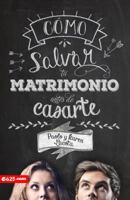 C�mo Salvar Tu Matrimonio Antes de Casarte 0998305189 Book Cover