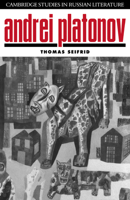 Andrei Platonov (Cambridge Studies in Russian Literature) 052140522X Book Cover