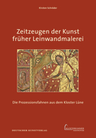 Zeitzeugen Der Kunst Fr�her Leinwandmalerei: Die Prozessionsfahnen Aus Dem Kloster L�ne 3422072012 Book Cover