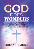 God does Wonders: A 30 Day Prayer Devotional with Powerful Testimonies 9493274101 Book Cover