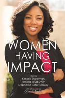 Women Having Impact: How women of color are making a difference in STEM at minority serving institutions 098639307X Book Cover