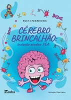 Cérebro brincalhão: inclusão escolar TEA (Portuguese Edition) 6554209921 Book Cover