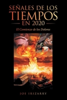 Señales De Los Tiempos En 2020: El Comienzo De Los Dolores 1664237593 Book Cover