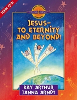 Jesus--to Eternity and Beyond!: John 17-21 (Discover 4 Yourself Inductive Bible Studies for Kids) 0736905464 Book Cover