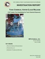 Investigation Report: Toxic Chemical Vapor Cloud Release: (154 Treated, Five Hospitalized for Toxic Chemical Exposure) 1500502995 Book Cover