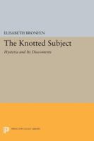 The Knotted Subject 0691608377 Book Cover