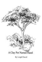 A Clay Pot Named Hazel 1498410758 Book Cover