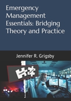 Emergency Management Essentials: Bridging Theory and Practice B0CMX1TWZG Book Cover