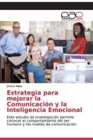 Estrategia para mejorar la Comunicación y la Inteligencia Emocional 6202127708 Book Cover
