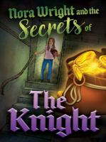 Nora Wright and the Secrets of the Knight 1978596855 Book Cover