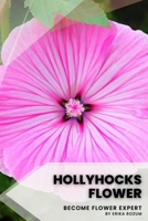 Hollyhocks flower: Become flower expert B0C2S9T5RS Book Cover