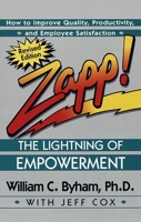 Zapp! The Lightning of Empowerment: How to Improve Productivity, Quality, and Employee Satisfaction 0449002829 Book Cover