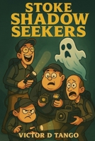 Stoke Shadow Seekers B0FR2K2R5B Book Cover