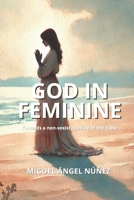 God in Feminine: Towards a non-sexist reading of the Bible B0DS7YW3RG Book Cover