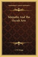 Telepathy And The Occult Arts 1425315186 Book Cover