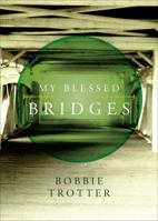 My Blessed Bridges 1618620703 Book Cover