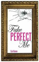 Fake Perfect Me 1936198886 Book Cover