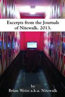 Excerpts From The Journals Of Nitewalk. 2013. 1497502985 Book Cover