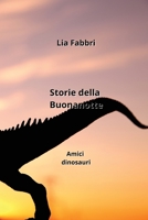 Storie della Buonanotte: Amici dinosauri (Italian Edition) B0CL2VFMPZ Book Cover