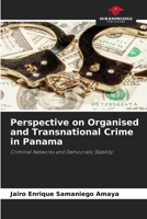 Perspective on Organised and Transnational Crime in Panama 6206914801 Book Cover