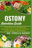OSTOMY NUTRITION GUIDE: Easy Recovery Recipes for Ileostomy and Colostomy Patients with Complete Meal Plans B0FK26BBR2 Book Cover