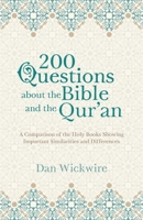 200 Questions about the Bible and the Qur'an: A Comparison of the Holy Books Showing Important Similarities and Differences 1622455223 Book Cover