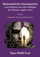 Humanistische Emanzipation versus Religionen und andere Ideologien: Die Prinzipien religiöser Macht - Ein Essay (German Edition) 3819280901 Book Cover