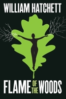 Flame of the Woods: Terror in the suburbs B0BMZ74S7X Book Cover