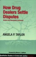 How Drug Dealers Settle Disputes (Qualitative Studies in Crime and Justice) 1881798763 Book Cover