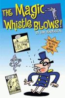 The Magic Whistle Blows! 0312245327 Book Cover