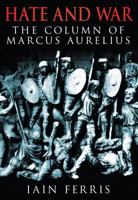 Hate and War: The Column of Marcus Aurelius 0752446959 Book Cover