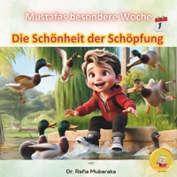 Die Schönheit der Schöpfung: Serie mit Themen: Schönheit der Schöpfung, Güte, Lernen & Lachen, Geben, Natur, Selbstreflexion, Erkenntnis (Mustafas ... Glaubens und der Entdeckung) (German Edition) B0CWMB3VD9 Book Cover