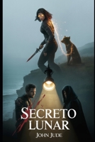 Secreto lunar: Un linaje destrozado.La furia de una Madre.El regreso de una alfa oculto B0FVMQNPX6 Book Cover