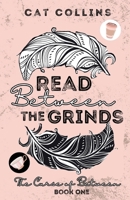 Read Between the Grinds B0CTXHNSTW Book Cover